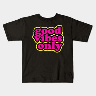 Good vibes only Kids T-Shirt